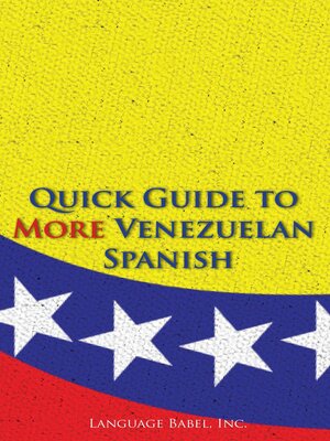 cover image of Quick Guide to More Venezuelan Spanish